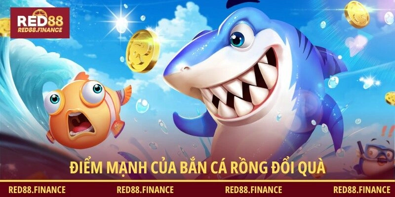 Chia sẻ điểm mạnh khi chơi bắn cá Rồng đổi thưởng tại RED88 